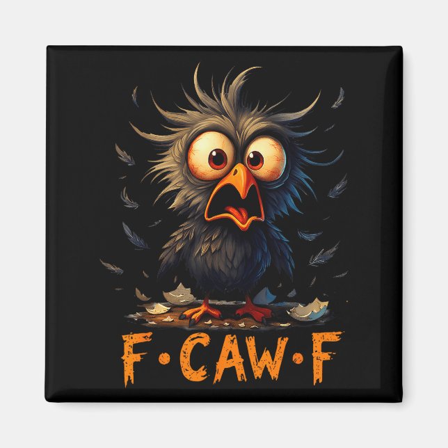 Imã Funny F-caw-f Black Crow Fcawf Humor Quote Bird Me (Frente)