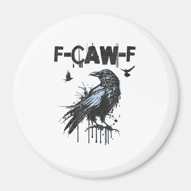 Imã Funny F-Caw-F Crow Grunge Humor Graphic (Frente)