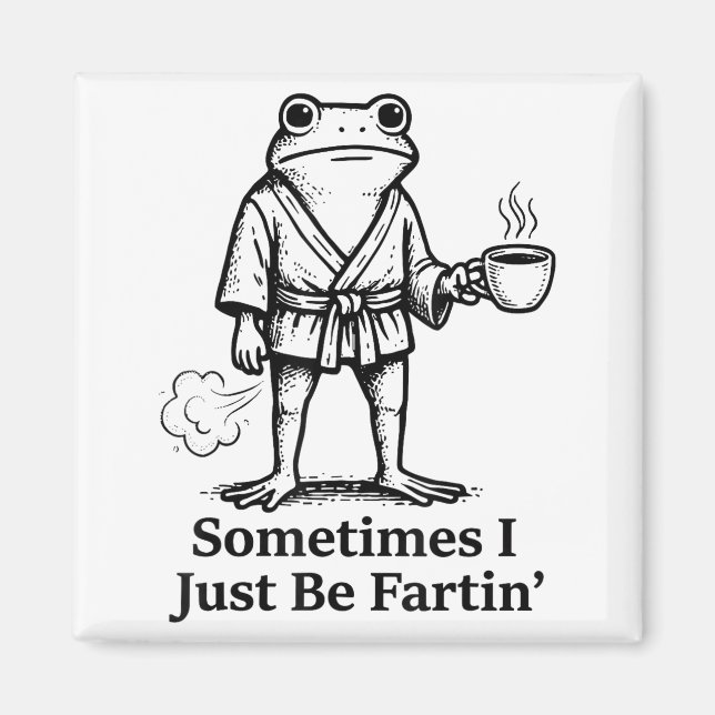 Imã Funny Farting Frog Fart Joke Sometimes I Just Be F (Frente)