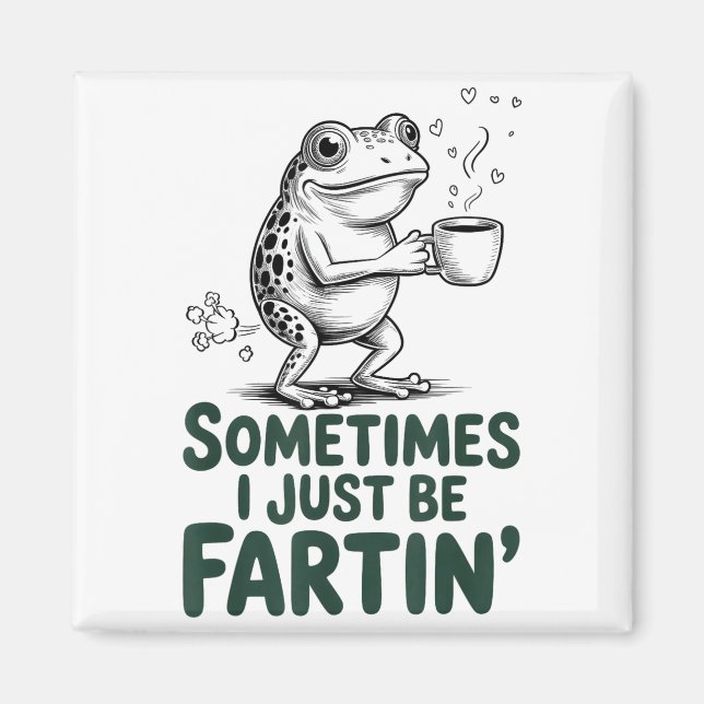 Imã Funny Farting Frog Fart Joke Sometimes I Just Be F (Frente)