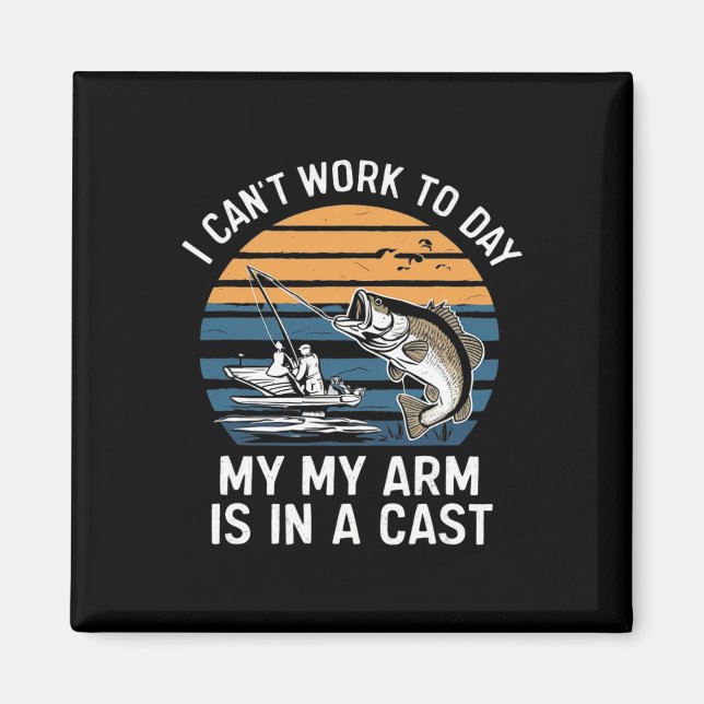 Imã Funny Fisherman I Can Work Today  (Frente)