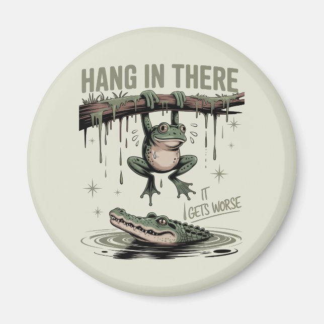 Imã Funny Frog “Hang in There, It Gets Worse” (Frente)