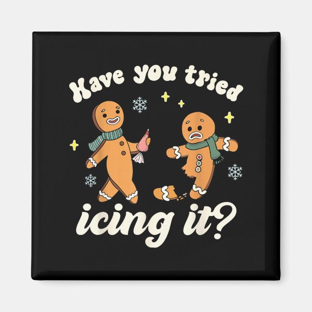 Imã Funny Gingerbread Have You Tried Icing It Er Nurse (Frente)