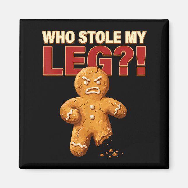 Imã Funny Gingerbread Pun Cookies Who Stole My Leg Coo (Frente)