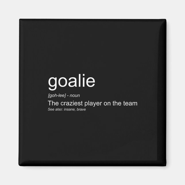 Imã Funny Goalkeeper Definition The Craziest Player On (Frente)