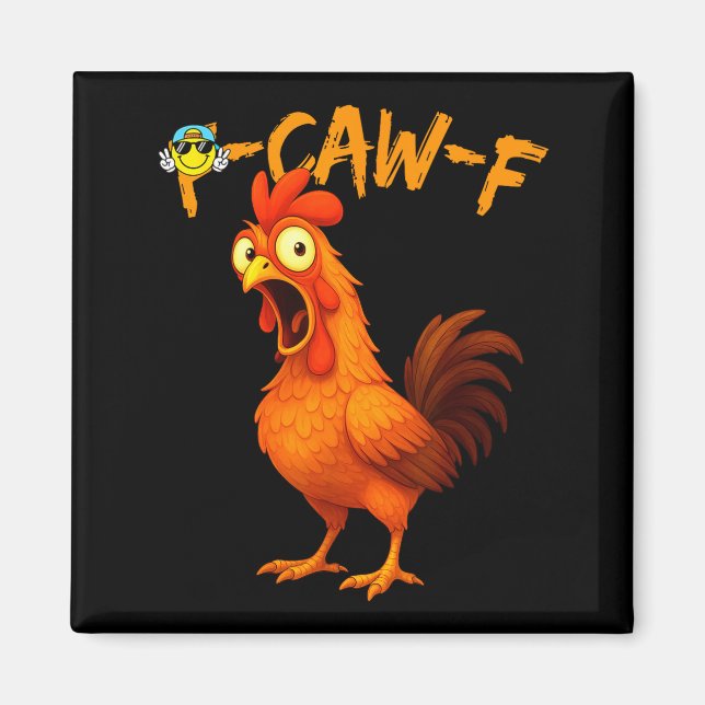 Imã Funny Graphic Tee Chicken Humor Quote Rooster Meme (Frente)