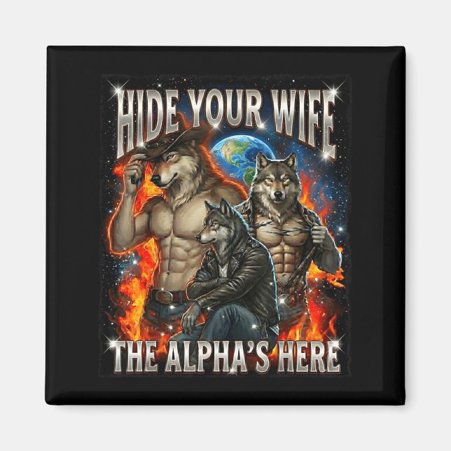 Imã Funny Graphic Tee Hide Your Wife The Alpha Is Here (Frente)