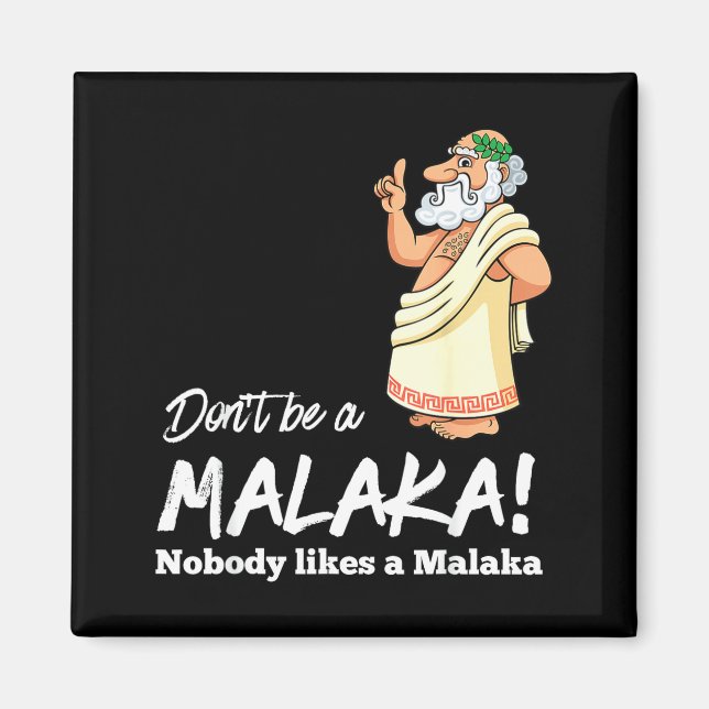 Imã Funny Greek Don't Be A Malaka Nobody Likes Malaka  (Frente)