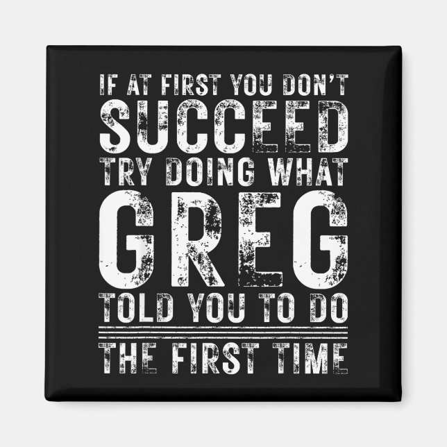 Imã Funny Greg If At First You Don't Succeed Birthday  (Frente)