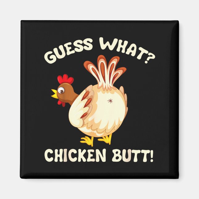 Imã Funny Guess What_ Chicken Butt! Graphic Design  (Frente)