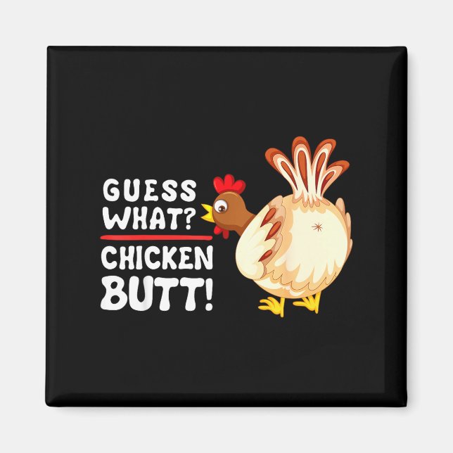 Imã Funny Guess What_ Chicken Butt! Graphic Design  (Frente)