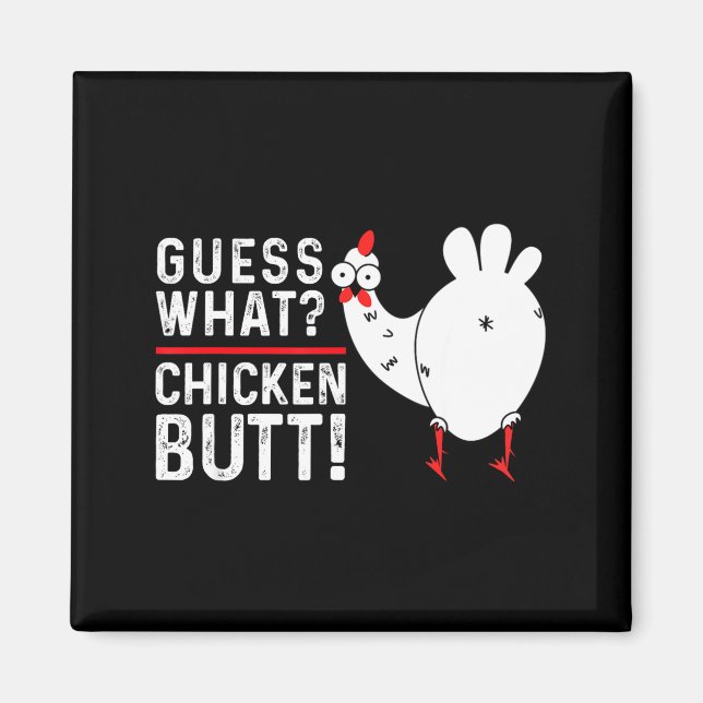 Imã Funny Guess What_ Chicken Butt! Graphic Design  (Frente)