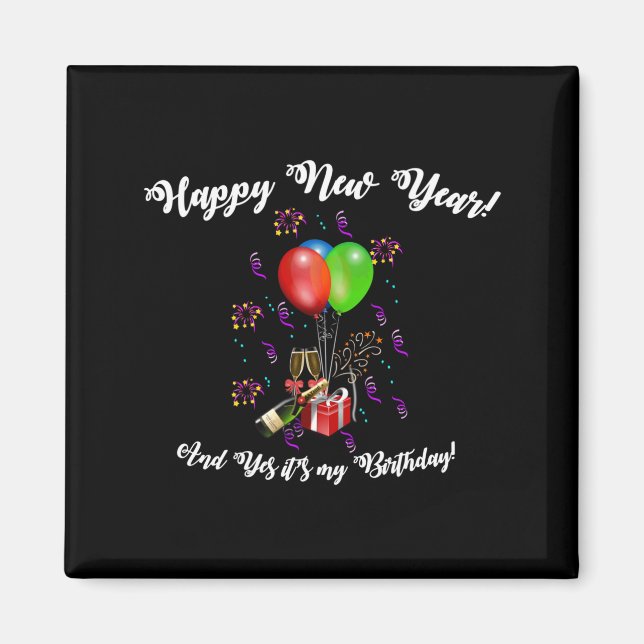 Imã Funny Happy New Year And Yes It's My Birthday Long (Frente)