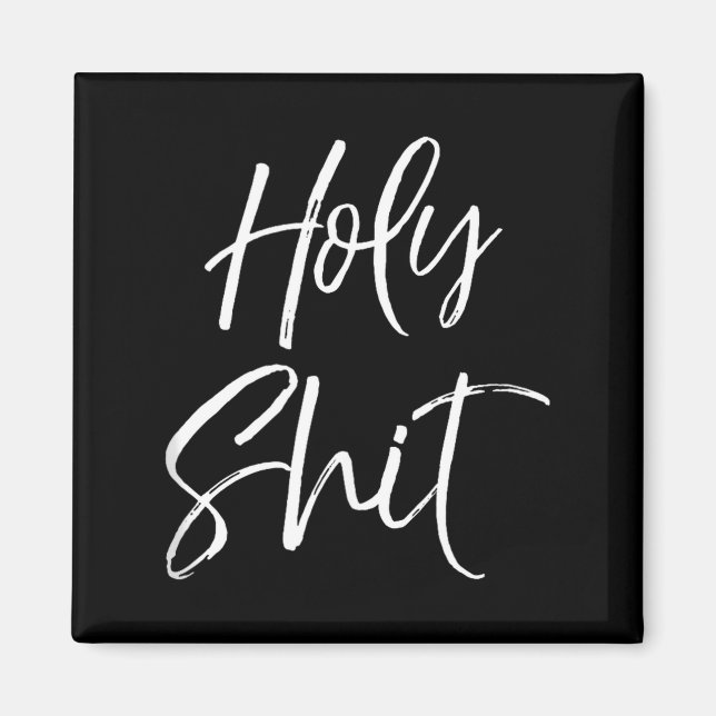 Imã Funny Holy Gag Gift Excitement Quote Saying Holy T (Frente)