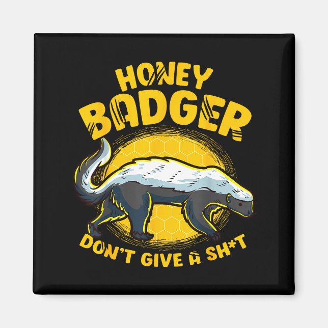 Imã Funny Honey Badger Don't Give A Sh-t Novelty Honey (Frente)