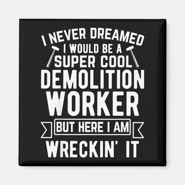 Imã Funny House Demolition Day Demolition Worker Wreck (Frente)