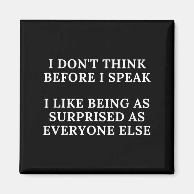 Imã Funny I Don't Think Before I Speak  (Frente)