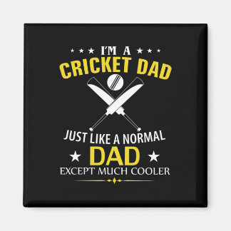 Imã Funny I'm A Cricket Dad Like A Normal Dad Just Muc