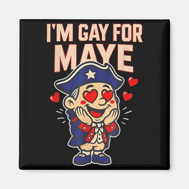 Imã Funny I'm Gay For Maye  (Frente)