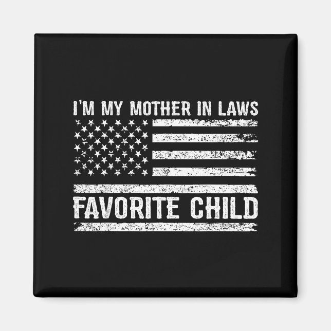 Imã Funny I'm My Mother In Laws Favorite Child For Son (Frente)