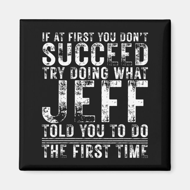 Imã Funny Jeff If At First You Don't Succeed Birthday  (Frente)
