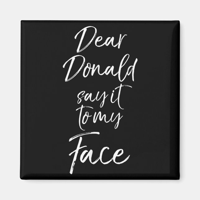 Imã Funny Kamala Harris Quote Cute Dear Donald Say It  (Frente)