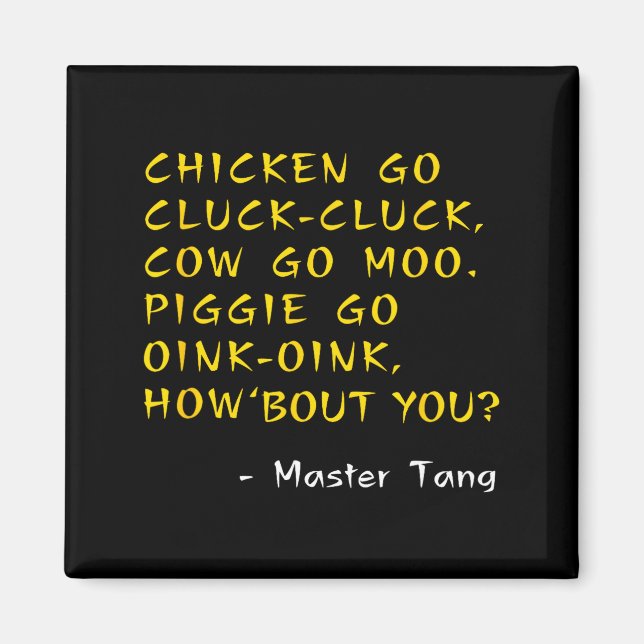 Imã Funny Kung W Movie Quotes - Chicken Go Cluck Cow G (Frente)