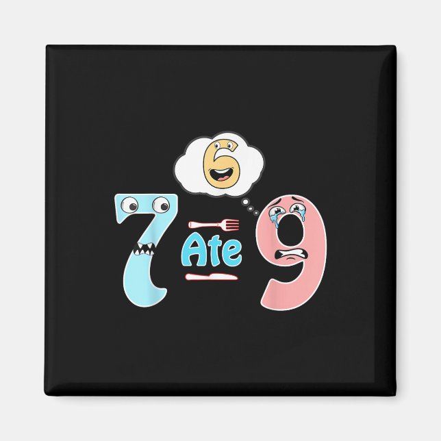 Imã Funny Math Joke 7 Ate 9 Cute 67 Meme Education Hum (Frente)