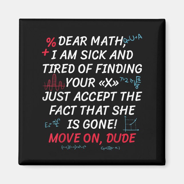 Imã Funny Math Quote Dear Math Move On Dude Girls Boys (Frente)