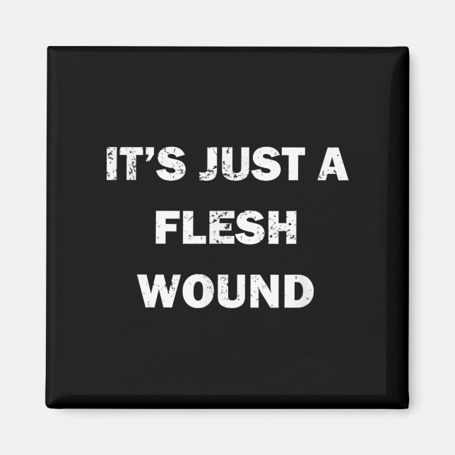 Imã Funny Movie Quote It's Just A Flesh Wound  (Frente)