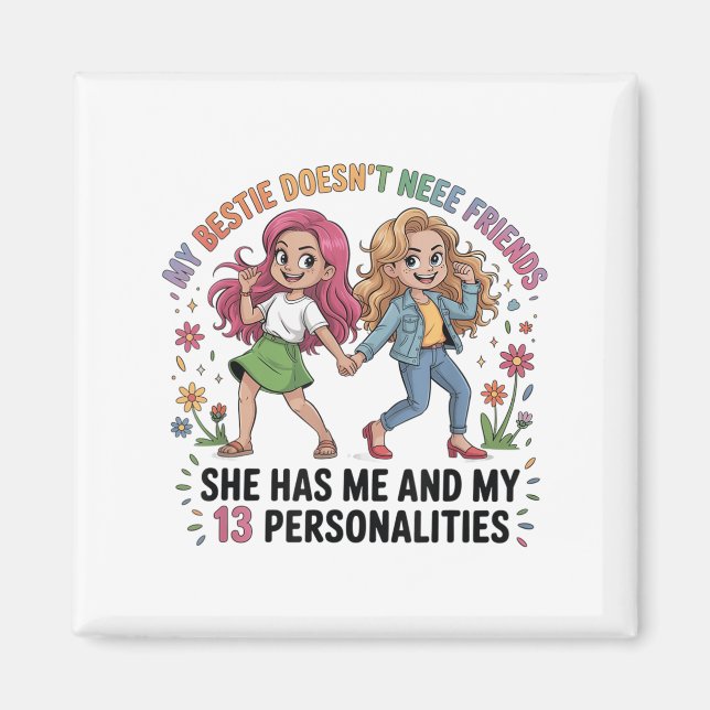 Imã Funny My Ie Doesn't Need More Friends She Has Me  (Frente)