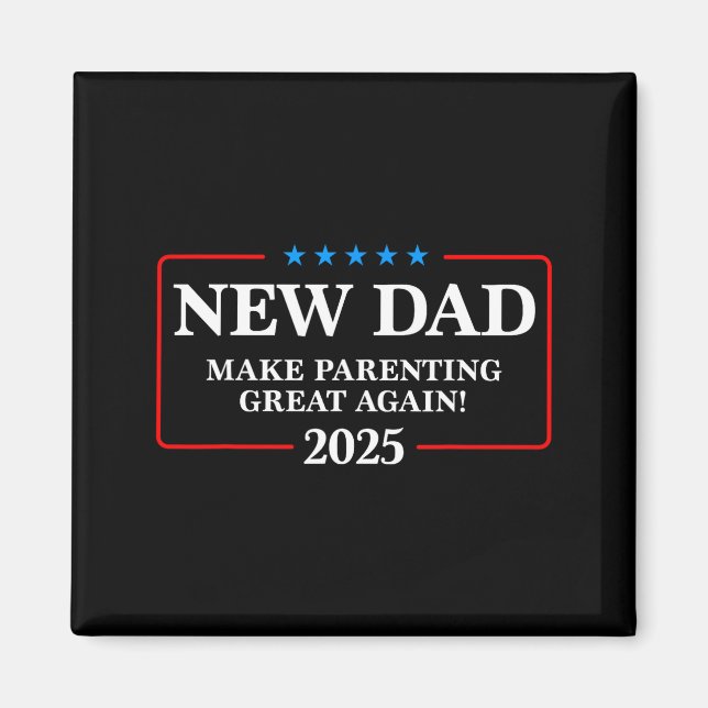 Imã Funny New Dad Est 2025 Make Parenting Great Again  (Frente)