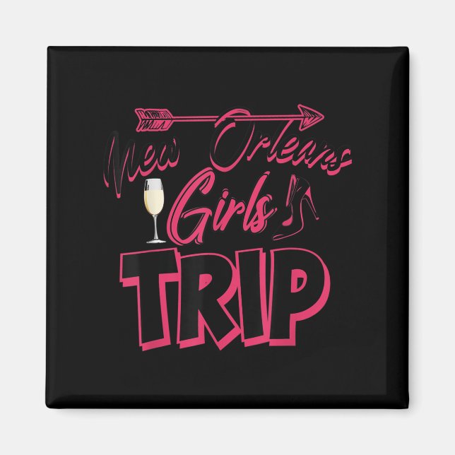 Imã Funny New Orleans Girls Trip Gift For Women Cool T (Frente)
