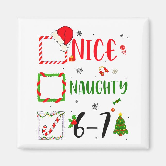 Imã Funny Nice Naughty 6 7 Meme Christmas Six Seven  (Frente)
