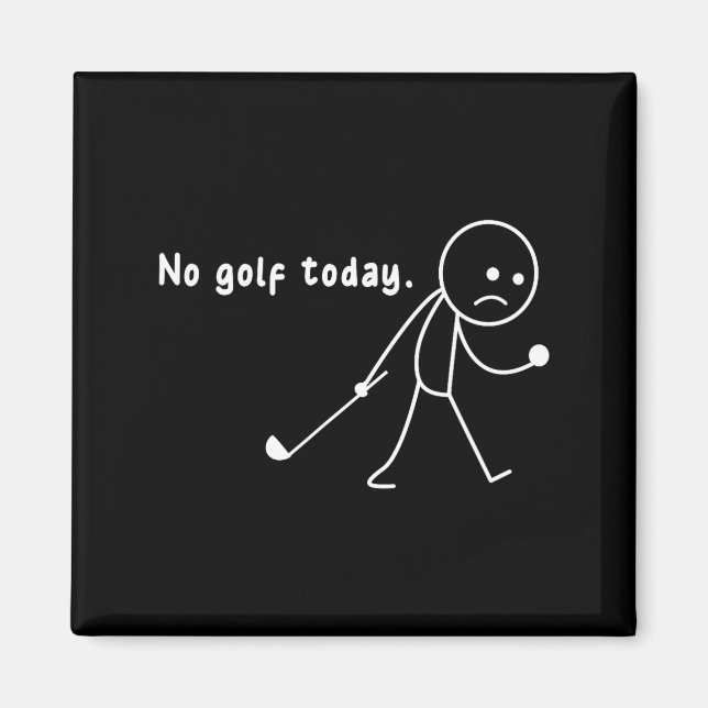 Imã Funny No Golf Today,rain,golf Lover Funny Gift Tee (Frente)