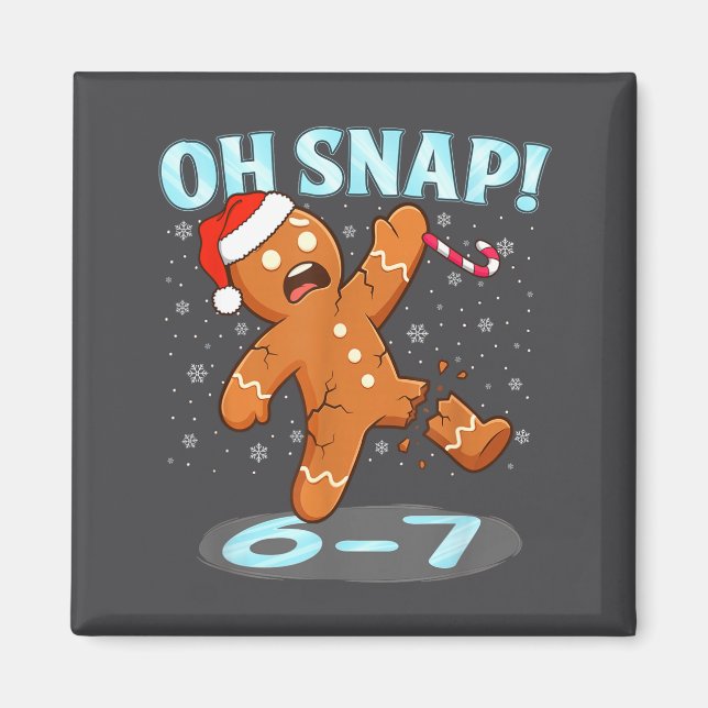 Imã Funny Oh Snap 67 Gingerbread Man Meme 6 7 Christma (Frente)