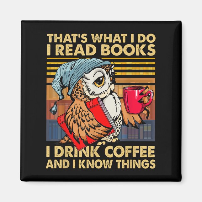 Imã Funny Owl That's What I Do I Read Books I Drink Co (Frente)