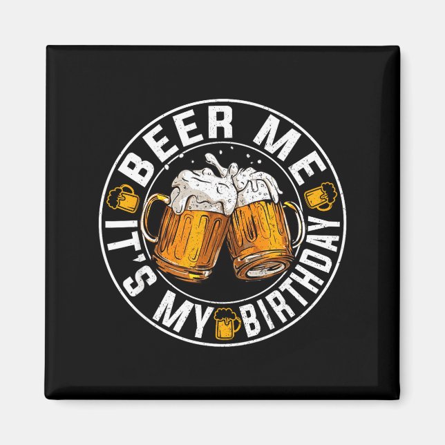 Imã Funny Party Drinking Beer Shirt Beer Me Its My Bir (Frente)