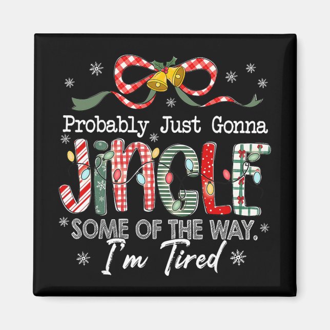 Imã Funny Probly Just Gonna Jingle Some Of The Way I'm (Frente)