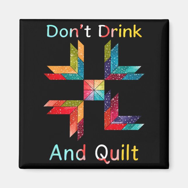 Imã Funny Quilting Sewing Don't Drink And Quilt Gift F (Frente)