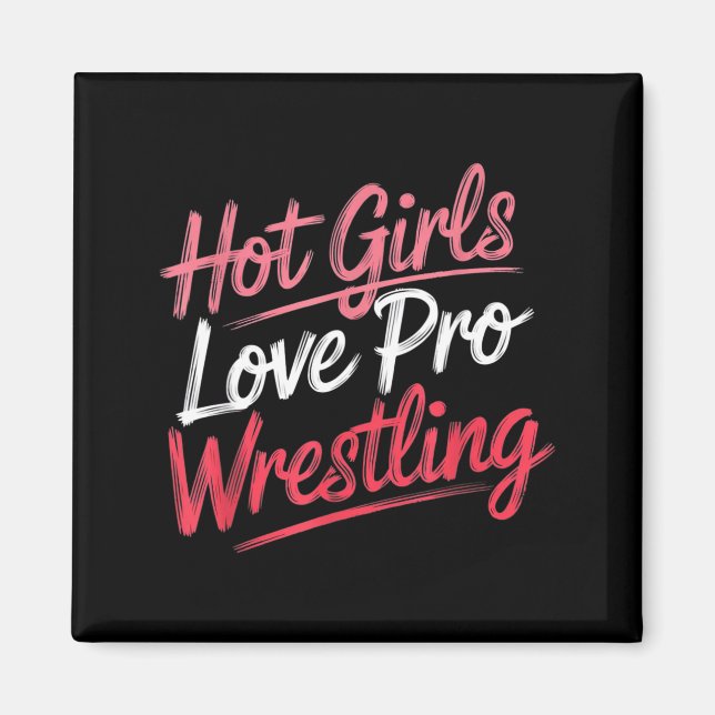 Imã Funny Quote Saying Hot Girls Love Pro Wrestling Fu (Frente)