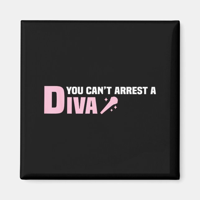 Imã Funny Quote You Can't Arrest A Diva  (Frente)