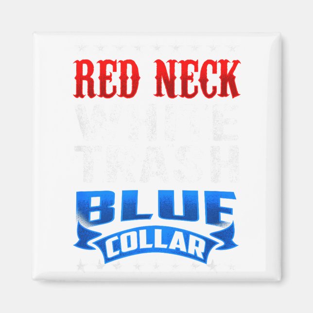 Imã Funny Redneck White Trash Blue Collar Red Neck  (Frente)