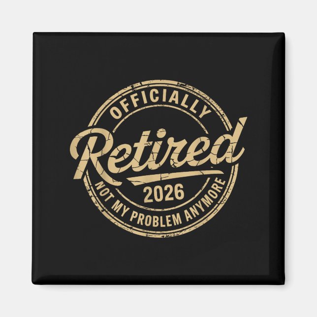 Imã Funny Retired 2026 Not My Problem Anymore Retireme (Frente)