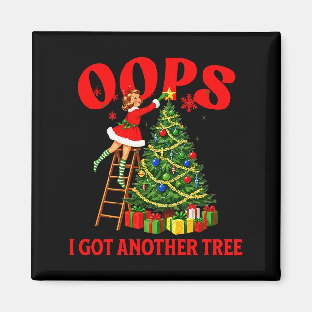 Imã Funny Retro Christmas Oops I Got Another Tree Prem (Frente)