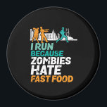 Imã Funny Running I Run Because Zombies Hate Fast Food<br><div class="desc">I Run Because Zombies Hate Fast Food. Funny and hilarious running design for marathon runner, track and field athlete. This motivational merchandise is great for half marathon runner, cross country and trail running. Perfect to wear when jogging, workout on treadmill or training for long distance running competition. Great Christmas gift...</div>