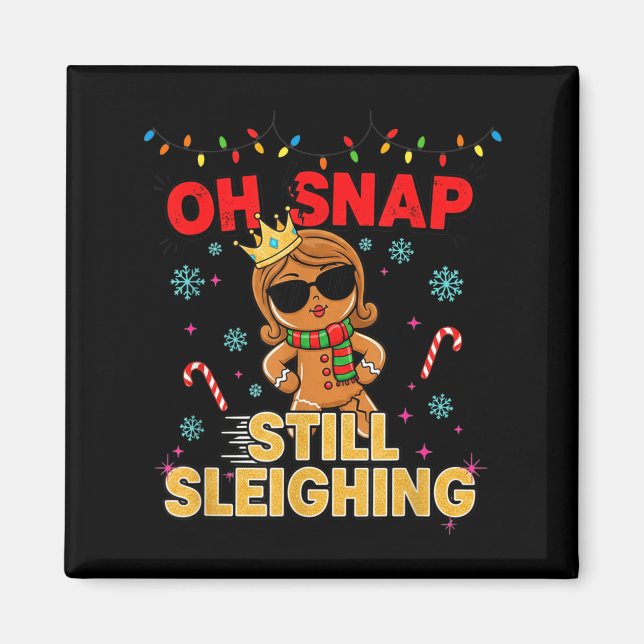 Imã Funny Santa Gingerbread Oh Snap. Still Sleighing C (Frente)