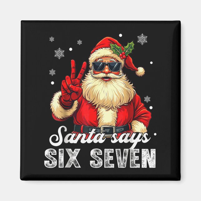 Imã Funny Santa Says Six Seven Christmas 67 Meme Xmas  (Frente)