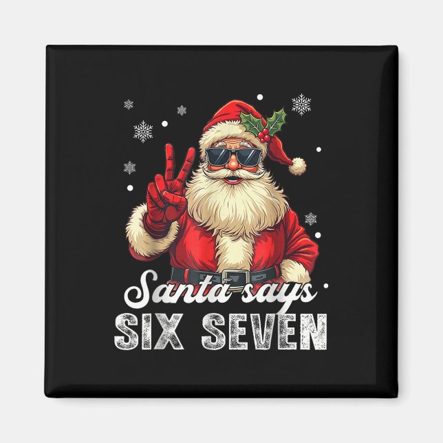 Imã Funny Santa Says Six Seven Christmas 67 Meme Xmas  (Frente)