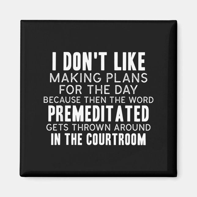 Imã Funny Sarcastic Quotes I Don't Like Making Plans F (Frente)